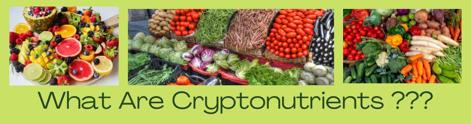 What are Cryptonutrients